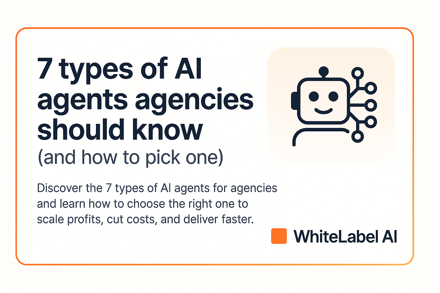 7 types of AI agents agencies should know (and how to pick one)