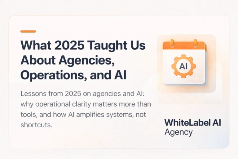 What 2025 Taught Us About Agencies, Operations, and AI