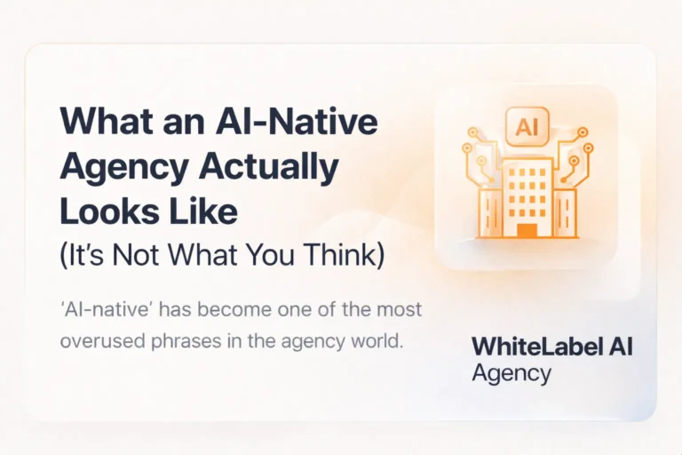 What an AI-Native Agency Actually Looks Like