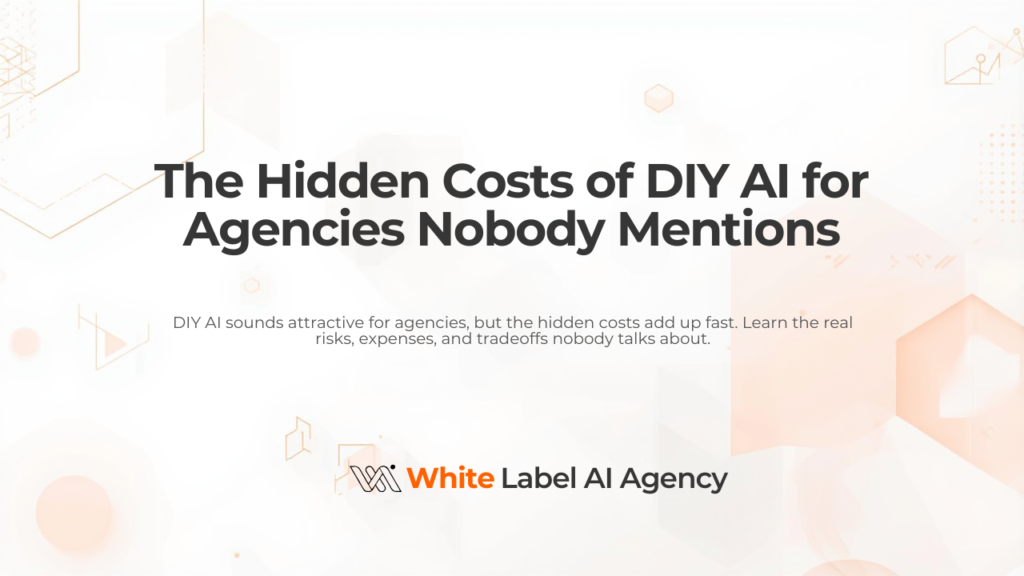The Hidden Costs of DIY AI for Agencies Nobody Mentions