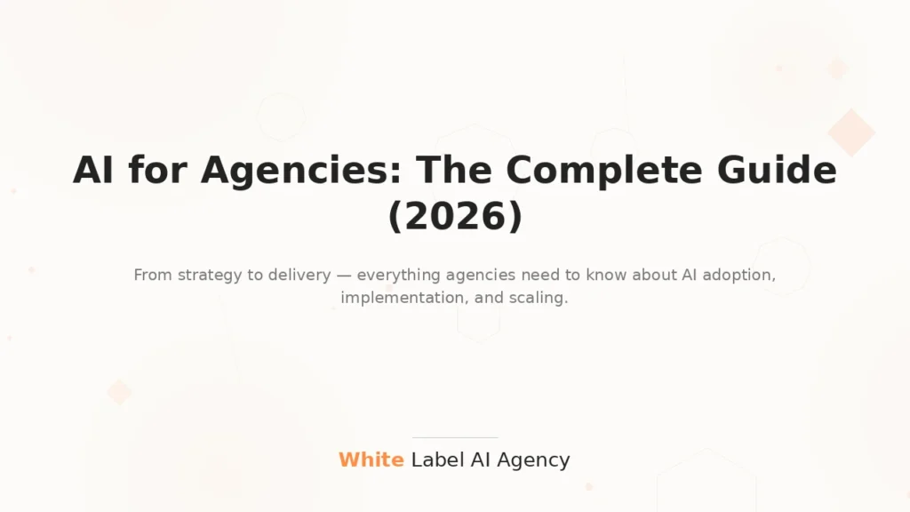 AI for agencies - complete guide covering strategy, implementation, and scaling for digital agencies in 2026