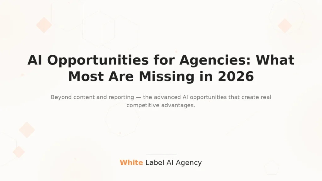 AI opportunities for agencies - overlooked applications that create competitive advantages in 2026