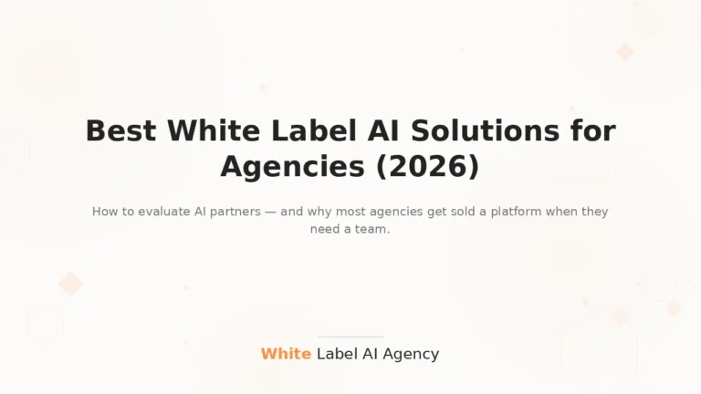 Best White Label AI Solutions for Agencies: How to Choose the Right Partner (2026)